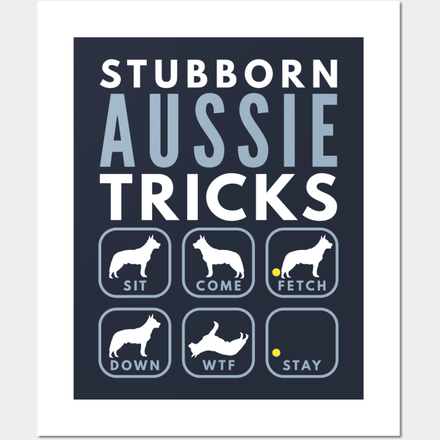 Stubborn Australian Cattle Dog Tricks - Dog Training Wall Art by DoggyStyles